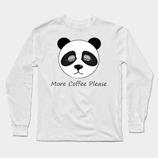 More Coffee Panda Long Sleeve T-Shirt